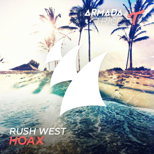 Rush West - HOAX (Radio Edit) [Armada Trice]