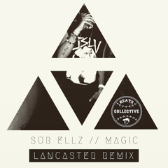 Sur Ellz - Magic (Lancaster Remix)