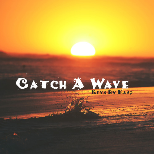 Stream Catch A Wave by SLik d | Listen online for free on SoundCloud