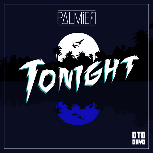 P∆LMiEЯ - Tonight