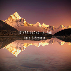 River Flows In You - Nils Björquist