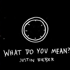 Justin Bieber - What Do You Mean / ORIGINAL SONG HQ