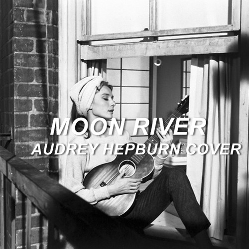 Stream Moon River Audrey Hepburn Cover By The Isolar Boy Listen