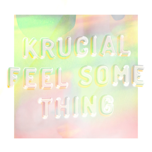 Krucial - Feel Something