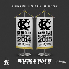 Frank Kush - Back 2 Back Freestyle Feat. Richie Ray Relaxx Tho