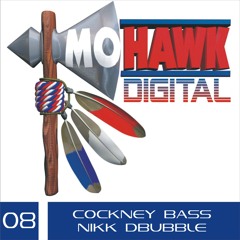 Nikkdbubble - Cockney Bass [Mohawk ]