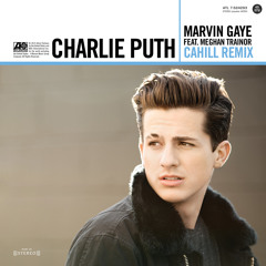 Charlie Puth - Marvin Gaye ft. Meghan Trainor [Cahill Remix]