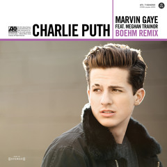 Charlie Puth - Marvin Gaye ft. Meghan Trainor [Boehm Remix]