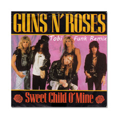 Guns N Roses(Cover)- Sweet Child O´ Mine ( Tobi Funk Remix )