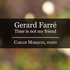 Gerard Farré: Time is not my Friend