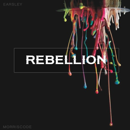EARSLEY X MORRISCODE - REBELLION