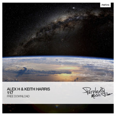 Alex H & Keith Harris - 117 (Original Mix) [Free Download]
