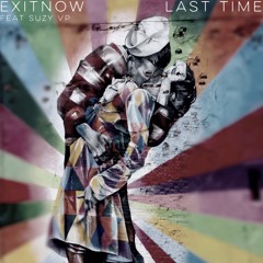 ExitNow Feat. Suzy VP - Last Time