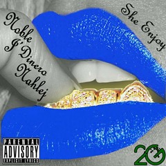 J'Dinero x Noble x Nahlej - She Enjoy