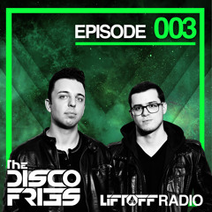 Disco Fries - Liftoff Radio [Episode 003]