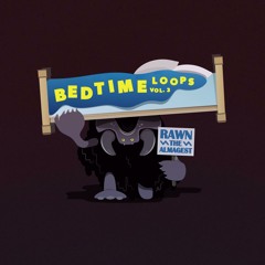 bedtimeloops_vol3: Rawn the Almagest