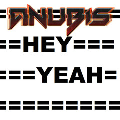 Anubis - Yeah, Hey (MASTER)