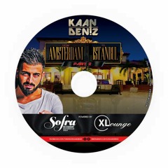 DJ Kaan Deniz - From Amsterdam To Istanbul Part 2