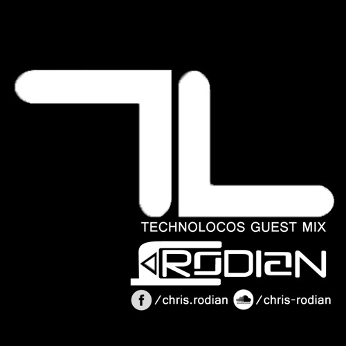 Chris Rodian - TechnoLocos guest Mix