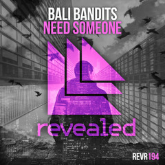 Bali Bandits - Need Someone (Original Mix) OUT NOW!