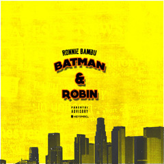 Batman and Robin (prod. by Ronnie Bambu)