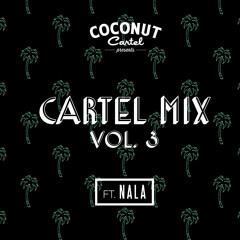 cartel mix vol. 3 featuring @NALA