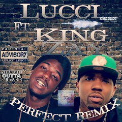 Lucci - Perfect Ft. KinGZay(ReMix)