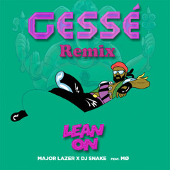 Major Lazer & DJ Snake feat. MO - Lean On (Gessé Remix) [EDM] #Buy = Free Download#