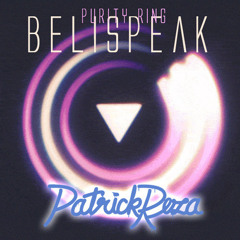 Purity Ring - Belispeak (PatrickReza Remix)