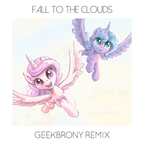 Vylet Pony ft. LilyCloud - Fall To The Clouds (GeekBrony Remix)