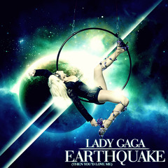 Earthquake (Then'd You Love Me) [Instrumental] - Lady Gaga
