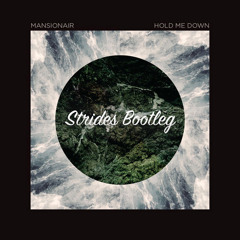 Mansionair - Hold Me Down (Strides Bootleg)