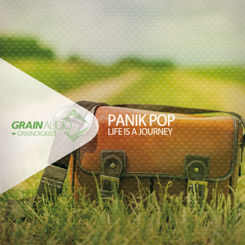 Stream Grain Audio | Listen to Panik Pop - Life Is A Journey [GRAINDIGI003]  playlist online for free on SoundCloud