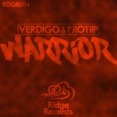 VERDIGO & PROTIIP - Warrior [Ridge Records]