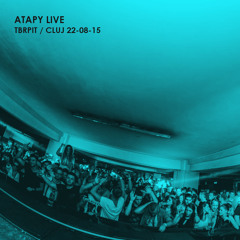 Atapy - Live @ TBRPIT Iulius - Cluj 22-08-15