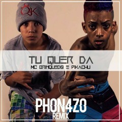 Mc Brinquedo & Pikachu - Tu quer da (Phon4zo remix) [Trap Funk]