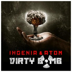 Ingenia & Atom - Dirty Bomb (Original Mix)