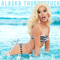 Alaska Thunderfuck - Pussy (Fanmade Instrumental)
