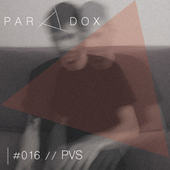PARADOX PODCAST #016 -- PVS