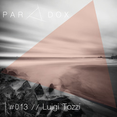 PARADOX PODCAST #013 -- LUIGI TOZZI
