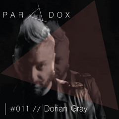 PARADOX PODCAST #011 -- DORIAN GRAY