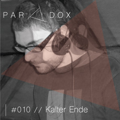 PARADOX PODCAST #010 -- KALTER ENDE