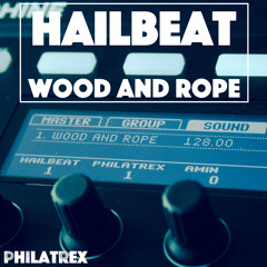 Wood And Rope (original mix) - Hailbeat