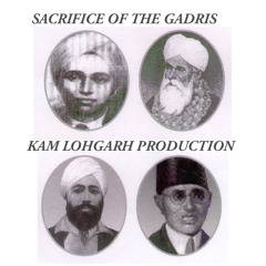SACRIFICE OF THE GADRIS || JARNAIL SINGH SABRAWA & KAM LOHGARH