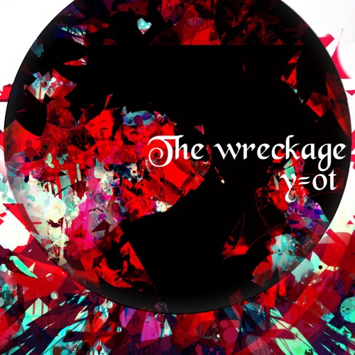 y=0t - The wreckage 【FREE DL】