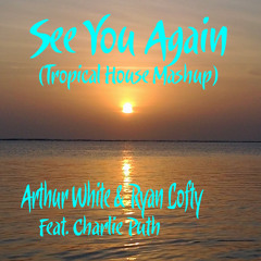 See You Again (Tropical House Mashup) [Click Buy for Free Download]