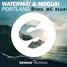 Watermät & MOGUAI - Portland (Deniel MC remix)