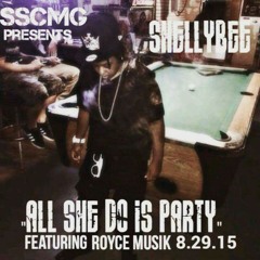 All She Do Is Party Ft. Royce Musik