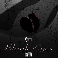 Blank Eyes (Prod. by PittThaKiD)