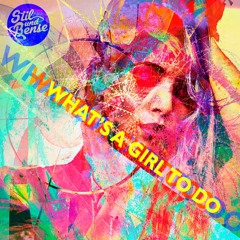 What's A Girl To Do (Stil & Bense Edit) FREE DOWNLOAD